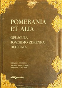 Picture of Pomerania et alia Opuscula Joachimo Zdrenka dedicata