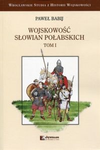 Picture of Wojskowość Słowian Połabskich Tom 1