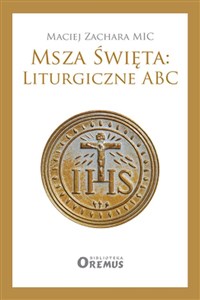 Picture of Msza Święta: Liturgiczne ABC