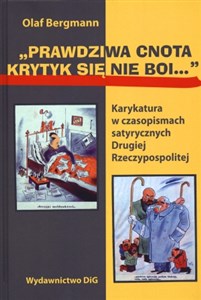 Obrazek Prawdziwa cnota krytyk się nie boi... Karykatura w czasopismach satyrycznych Drugiej Rzeczypospolitej