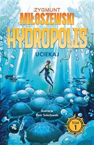 Picture of Uciekaj Hydropolis Tom 1