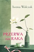 Polska książka : Przerwa na... - Iwona Walczak