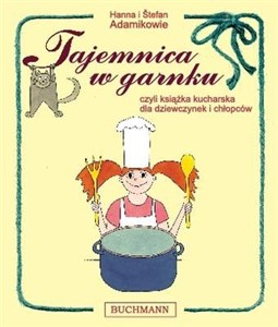Obrazek Tajemnica w garnku, czyli książka kucharska dla dziewczynek i chłopców
