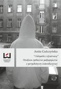 Picture of Chłopaki z dzielnicy Studium społeczno-pedagogiczne z perspektywy interakcyjnej