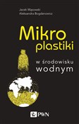 Książka : Mikroplast... - Jacek Wąsowski, Aleksandra Bogdanowicz