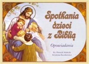 Obrazek Spotkania dzieci z Biblią Opowiadania