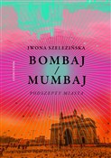 Bombaj/Mum... - Iwona Szelezińska -  Książka z wysyłką do UK