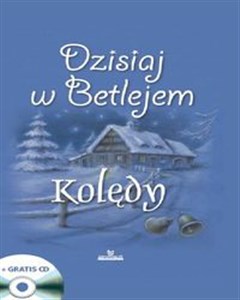 Obrazek Dzisiaj w Betlejem Kolędy + CD