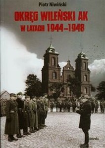 Obrazek Okręg Wileński AK w latach 1944-1948