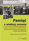 Zobacz : Pamięć o w... - Ireneusz (red. nauk.) Krzemiński