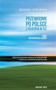 Picture of Przewodnik po Polsce z filozofią w tle Tom I Wielkopolska i Kujawy