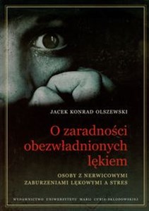 Picture of O zaradności obezwładnionych lękiem Osoby z nerwicowymi zaburzeniami lękowymi a stres