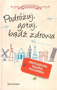 Picture of Podróżuj, gotuj, bądź zdrowa