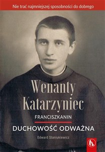 Picture of Wenanty Katarzyniec. Duchowość odważna