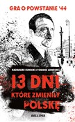 polish book : 13 dni któ... - Kazimierz Kunicki, Tomasz Ławecki