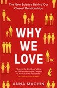 Książka : Why We Lov... - Anna Machin