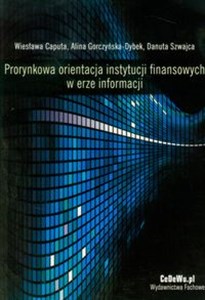 Obrazek Prorynkowa orientacja instytucji finansowych w erze informacji