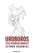 Uroboros, ... - Szymon Rogowicz -  Książka z wysyłką do UK