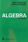 Algebra dl... - Julian Klukowski, Ireneusz Nabiałek -  Książka z wysyłką do UK