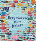 Rozgwiazdo... - Stephane Barroux -  Polish Bookstore 