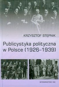 Picture of Publicystyka polityczna w Polsce 1926-1939