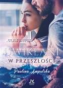 Uwikłani w... - Paulina Ampulska - Ksiegarnia w UK