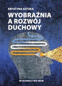 Zobacz : Wyobraźnia... - Krystyna Sztuka