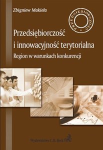 Picture of Przedsiębiorczość i innowacyjność terytorialna Region w warunkach konkurencji
