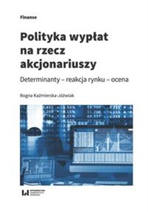 Picture of Polityka wypłat na rzecz akcjonariuszy Determinanty – reakcja rynku - ocena