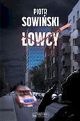 Łowcy - Piotr Sowiński -  Książka z wysyłką do UK