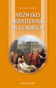 Picture of Niezwykły modlitewnik dla chorych