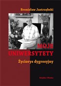 polish book : Moje Uniwe... - Bronisław Jastrzębski