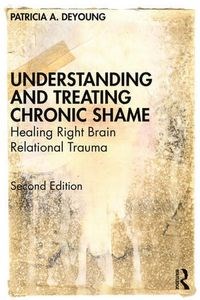 Obrazek Understanding and Treating Chronic Shame Healing Right Brain Relational Trauma