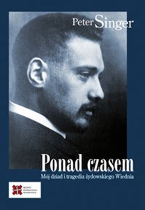 Obrazek Ponad czasem Mój dziad i tragedia żydowskiego Wiednia