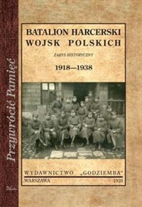 Picture of Batalion harcerski wojsk polskich Zarys historyczny 1918-1938