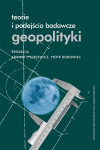 Picture of Teorie i podejścia badawcze geopolityki