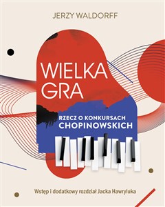 Picture of Wielka gra Rzecz o Konkursach Chopinowskich