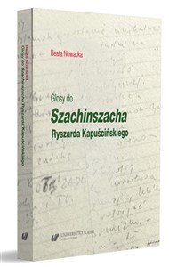 Obrazek Glosy do "Szachinszacha" Ryszarda Kapuścińskiego