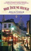 Książka : Moje życie... - Julia Child