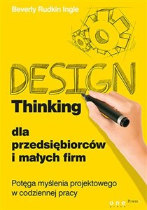 Picture of Design Thinking dla przedsiębiorców i małych firm Potęga myślenia projektowego w codziennej pracy