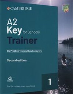 Obrazek A2 Key for Schools Trainer 1 for the Revised Exam from 2020 Six Practice Tests without Answers with Downloadable Audio