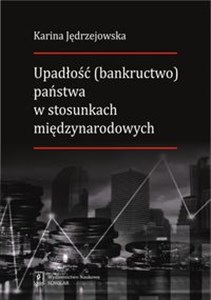 Picture of Upadłość (bankructwo) państwa  w stosunkach międzynarodowych