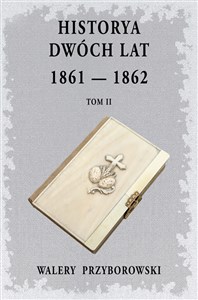 Picture of Historya dwóch lat 1861-1862 Tom 2