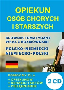 Picture of Opiekun osób chorych i starszych Słownik polsko-niemiecki + CD Pomocny dla opiekunów, rehabilitantów, pielęgniarek
