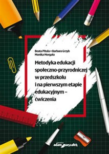 Picture of Metodyka edukacji społeczno-przyrodniczej w przedszkolu i na pierwszym etapie edukacyjnym - ćwiczenia
