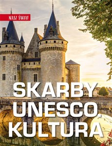Picture of Nasz świat. Skarby UNESCO. Kultura