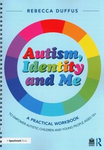 Picture of Autism, Identity and Me A Practical Workbook to Empower Autistic Children and Young People Aged 10+