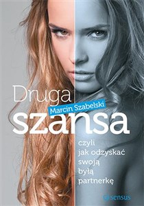 Obrazek Druga szansa, czyli jak odzyskać swoją byłą partnerkę