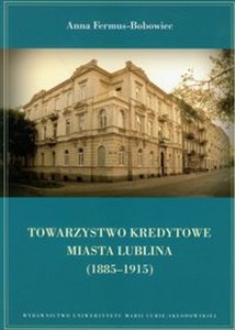 Obrazek Towarzystwo Kredytowe miasta Lublina 1885-1915