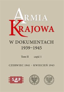 Obrazek Armia Krajowa w dokumentach 1939-1945 Czerwiec 1941 – kwiecień 1943 tom II, część 1 i 2